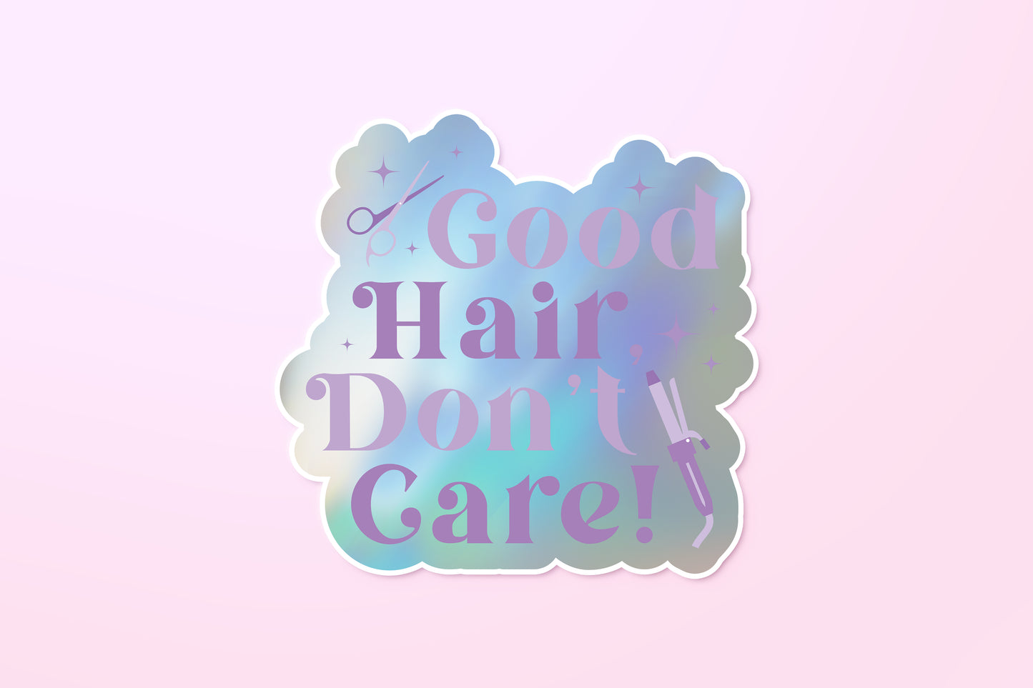 Good Hair, Don't Care Sticker (Holographic)