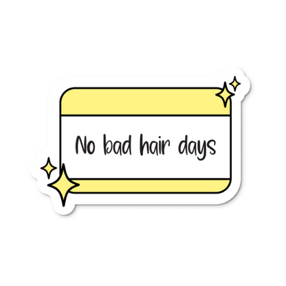 No Bad Hair Days Sticker